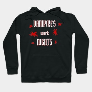 Vampires and Night shift workers Hoodie